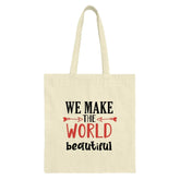 Make the World Beautiful Tote Bag, Inspirational Tote Bag, Positive Quote Tote Bag, Everyday Tote, Gift for Her, Stylish Tote Bag - Tawshia